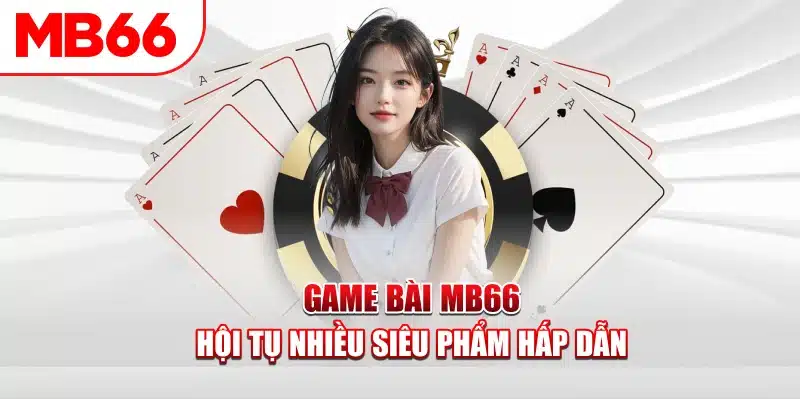 Điểm nổi bật của game bài MB66